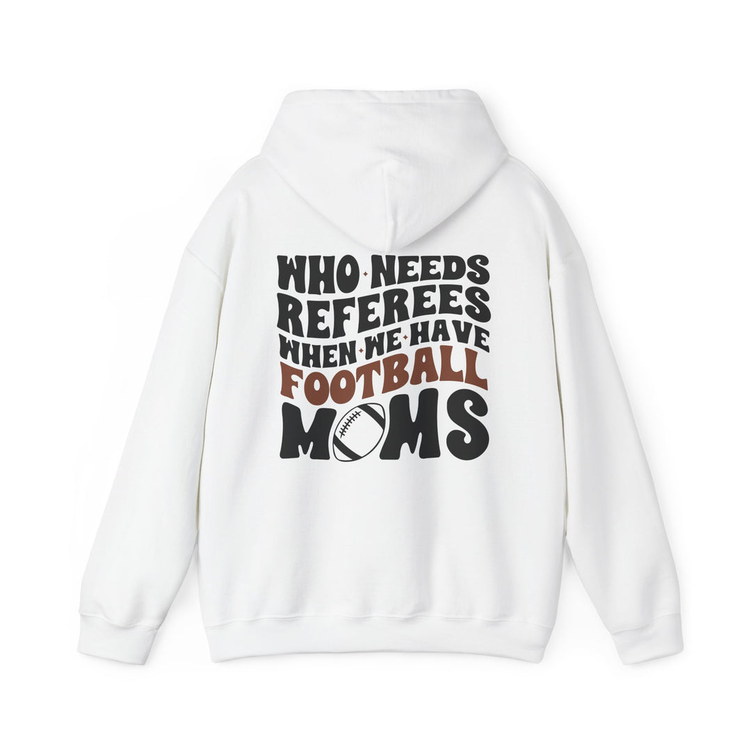 Who Needs Referees Football Unisex Adult Hooded Sweatshirt
