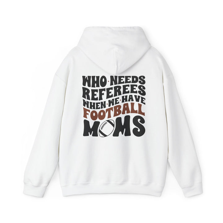 Who Needs Referees Football Unisex Adult Hooded Sweatshirt