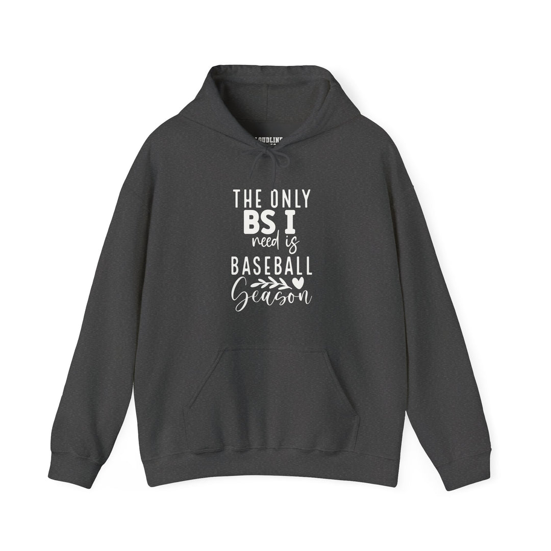 The Only BS I Need Baseball Unisex Adult Hooded Sweatshirt