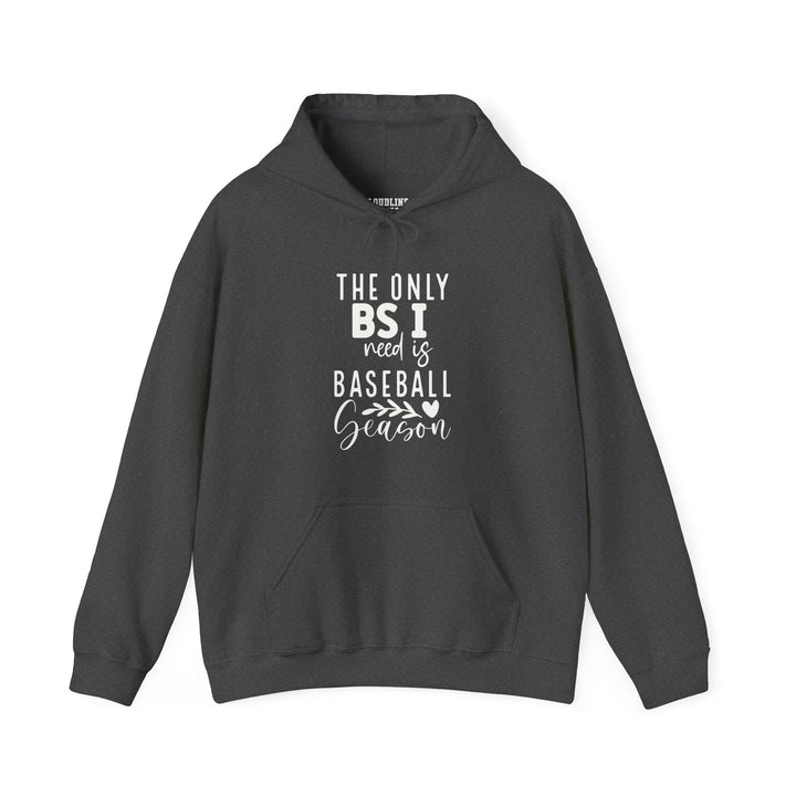 The Only BS I Need Baseball Unisex Adult Hooded Sweatshirt