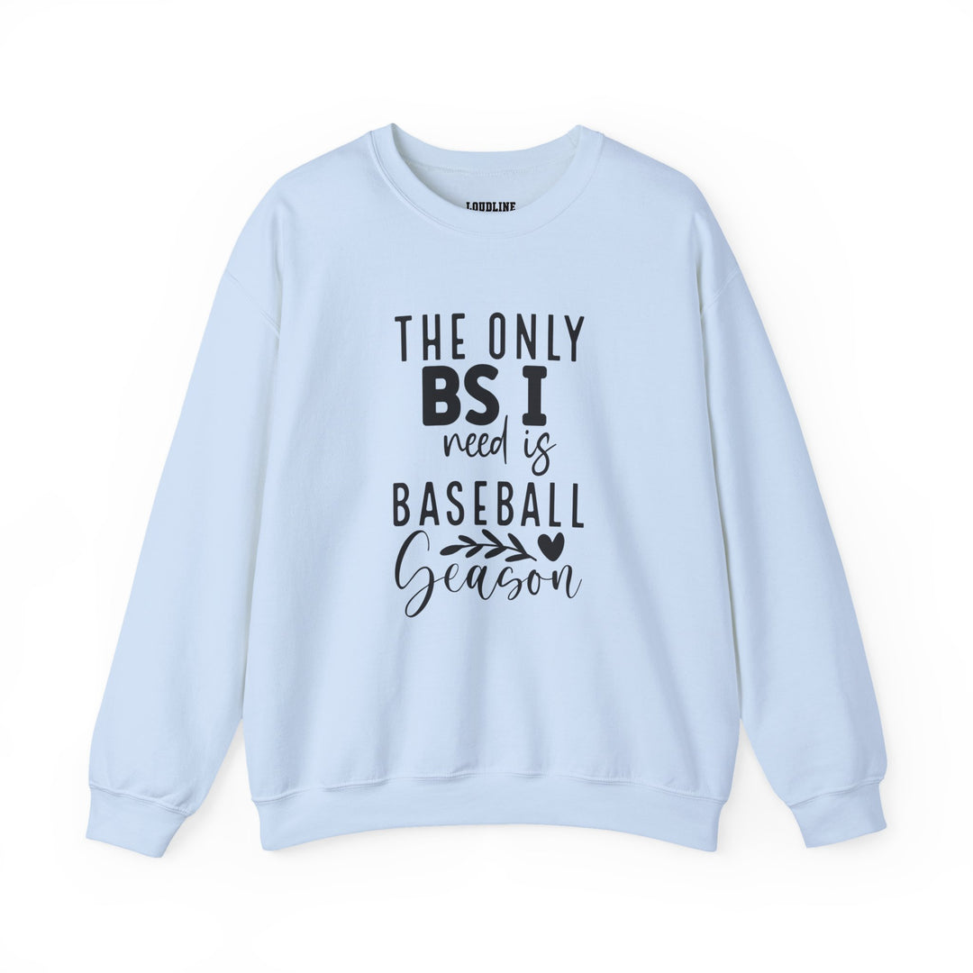 The Only BS I Need Baseball Unisex Adult Crewneck Sweatshirt