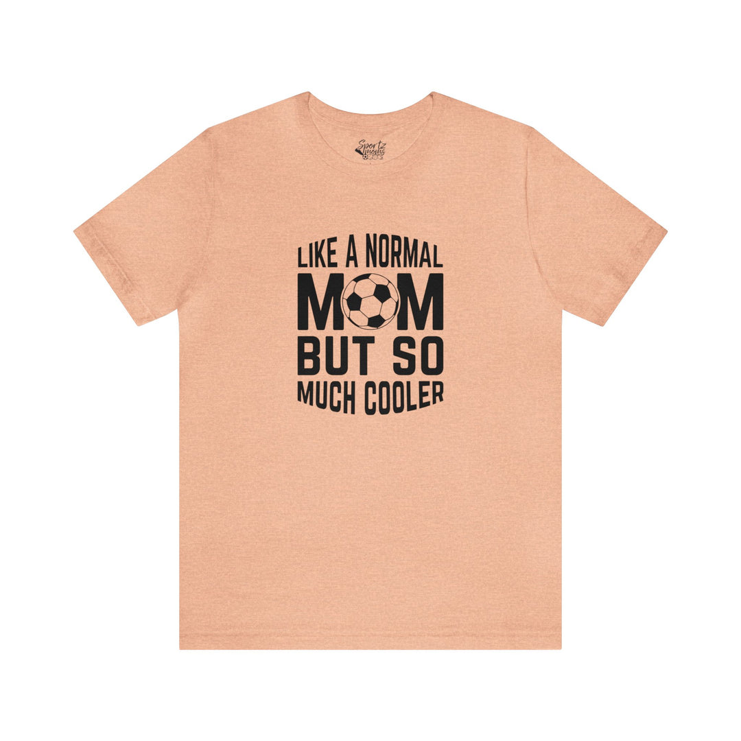 Like a Normal Mom Adult Unisex Mid-Level T-Shirt