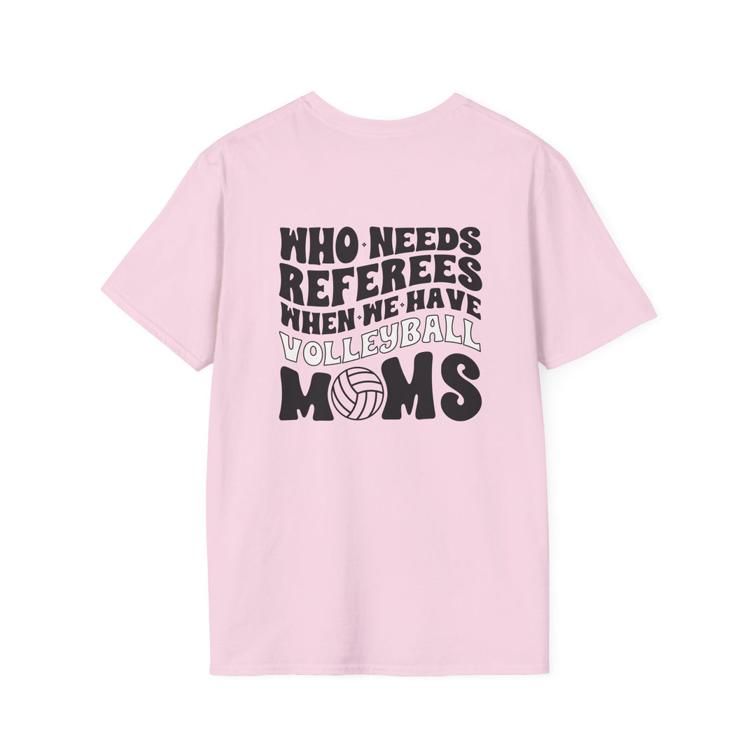 Who Needs Referees Volleyball Unisex Adult T-Shirt