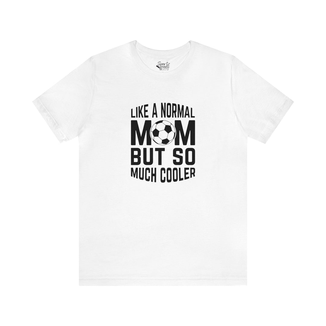 Like a Normal Mom Adult Unisex Mid-Level T-Shirt