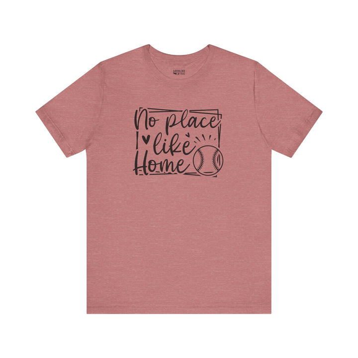 No Place Like Home Baseball Unisex Adult T-Shirt