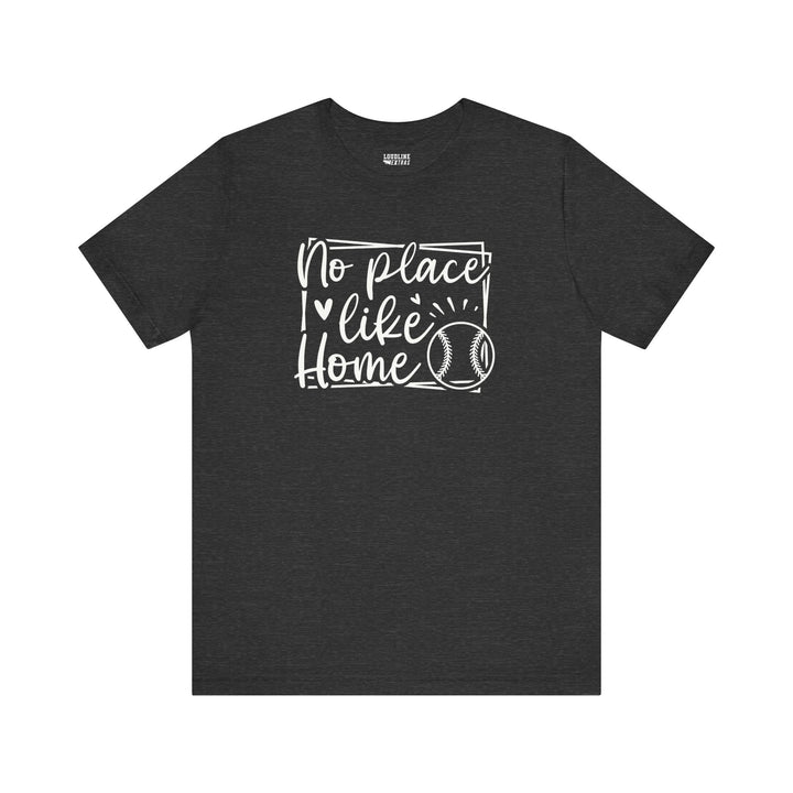 No Place Like Home Baseball Unisex Adult T-Shirt