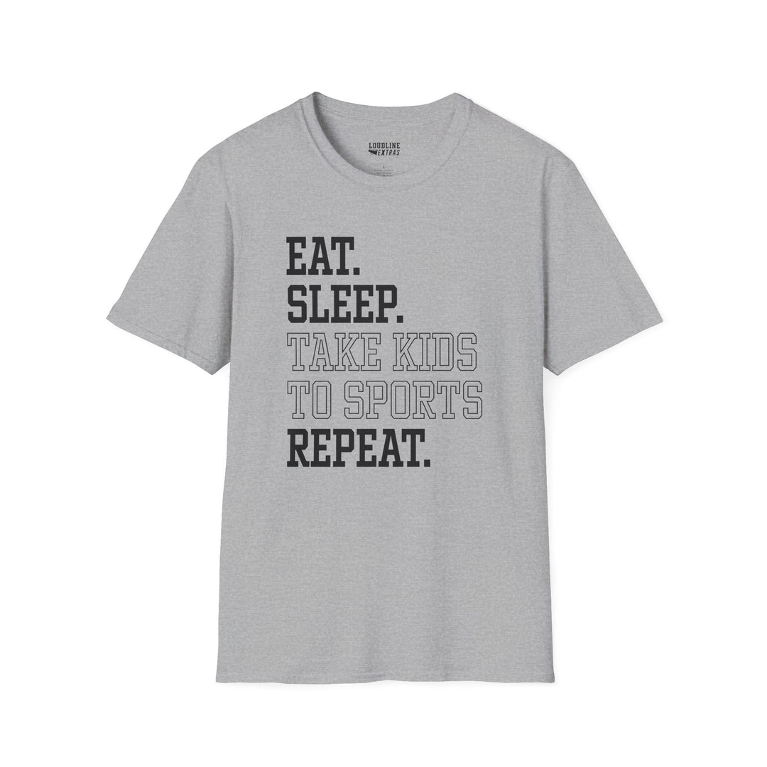 Eat Sleep Take Kids To Sports Repeat Unisex Adult T-Shirt