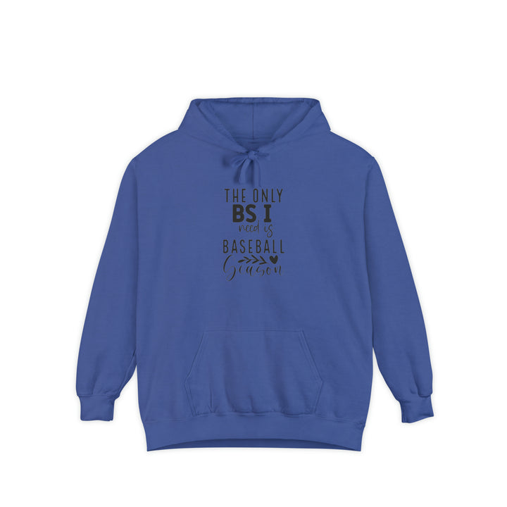 The Only BS I Need Baseball Unisex Adult Premium Hooded Sweatshirt