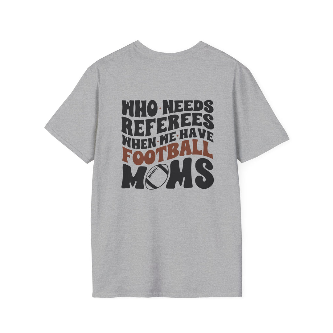 Who Needs Referees Football Unisex Adult T-Shirt