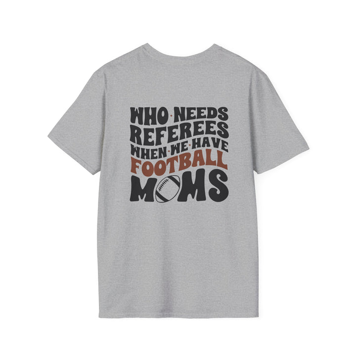Who Needs Referees Football Unisex Adult T-Shirt