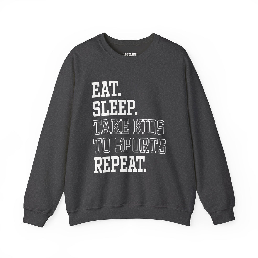 Eat Sleep Take Kids To Sports Repeat Unisex Adult Crewneck Sweatshirt