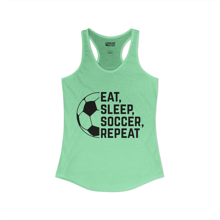 Eat Sleep Soccer Repeat Women&
