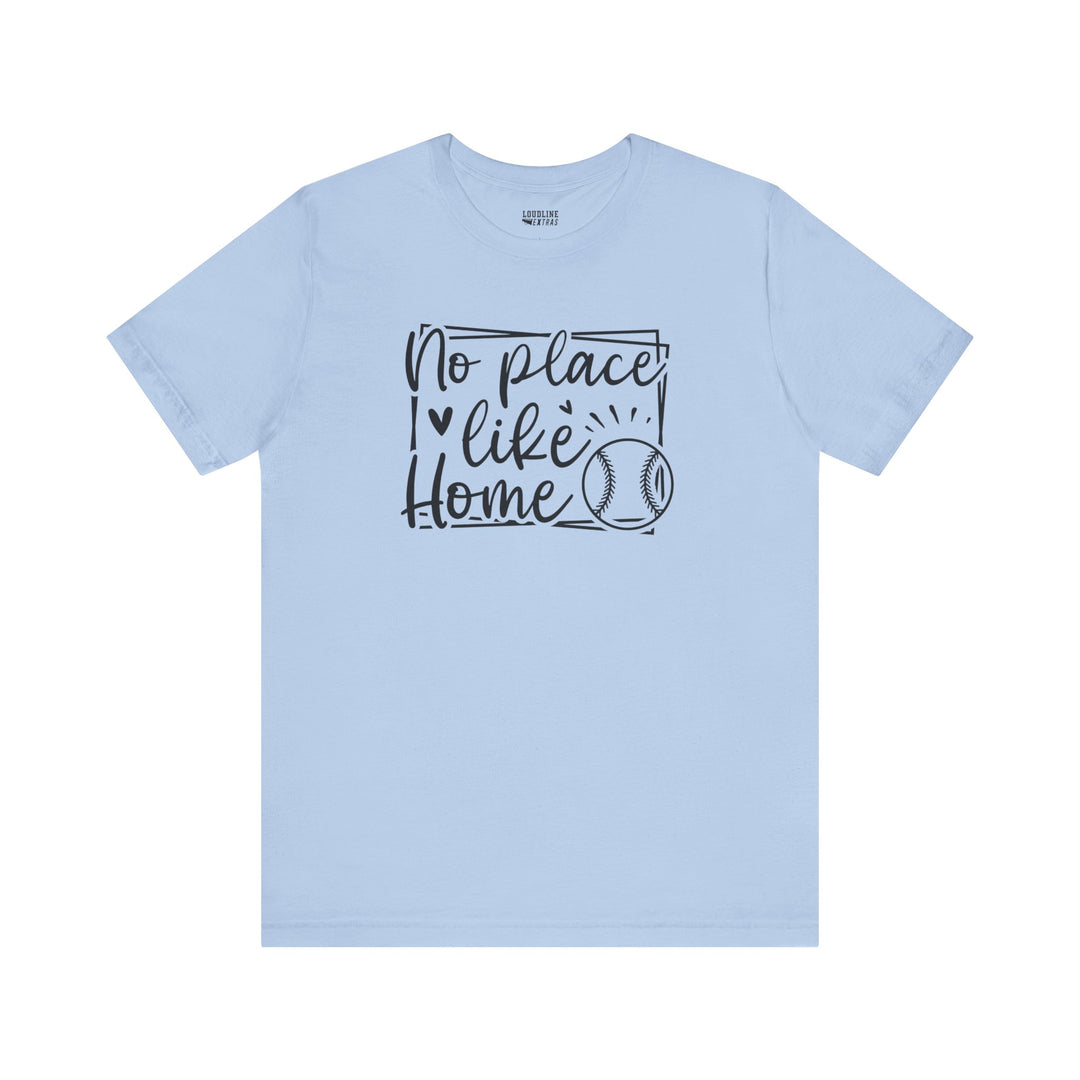 No Place Like Home Baseball Unisex Adult T-Shirt