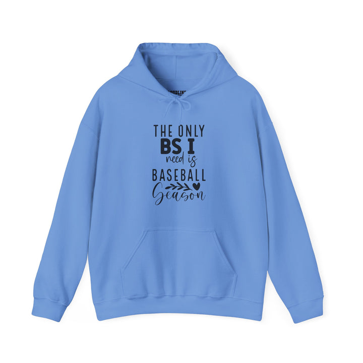 The Only BS I Need Baseball Unisex Adult Hooded Sweatshirt