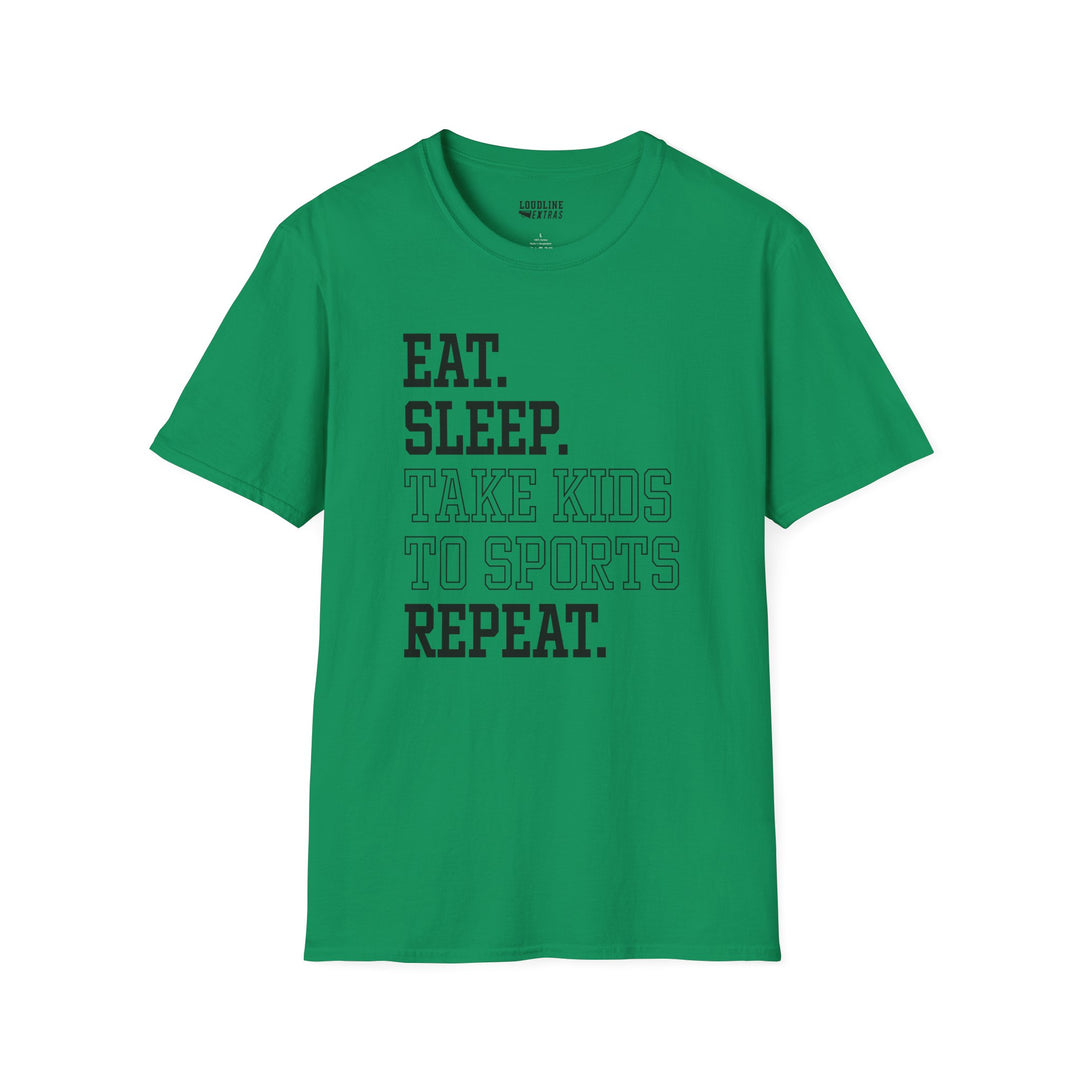 Eat Sleep Take Kids To Sports Repeat Unisex Adult T-Shirt