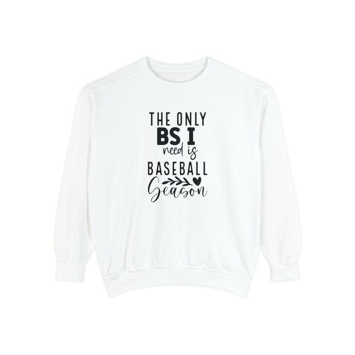 The Only BS I Need Baseball Unisex Adult Premium Crewneck Sweatshirt