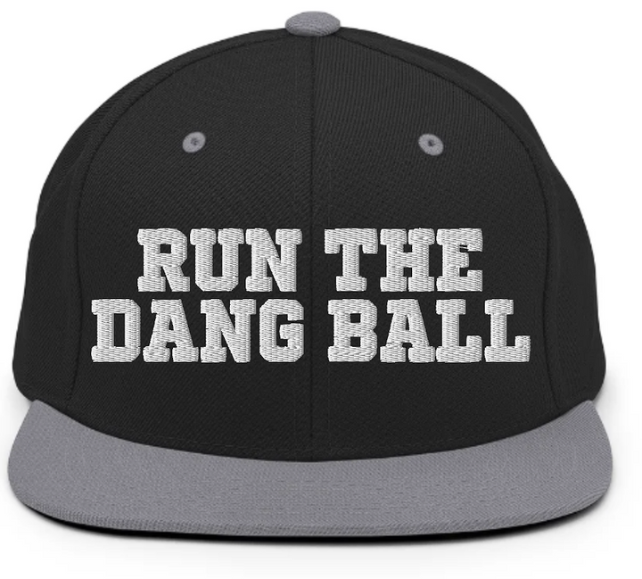 Run the Dang Ball Snapback Hat - Embroidered